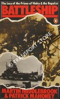 Book cover of Battleship - The Loss of the Prince of Wales and the Repulse by MIDDLEBROOK, Martin & MAHONEY, Patrick
